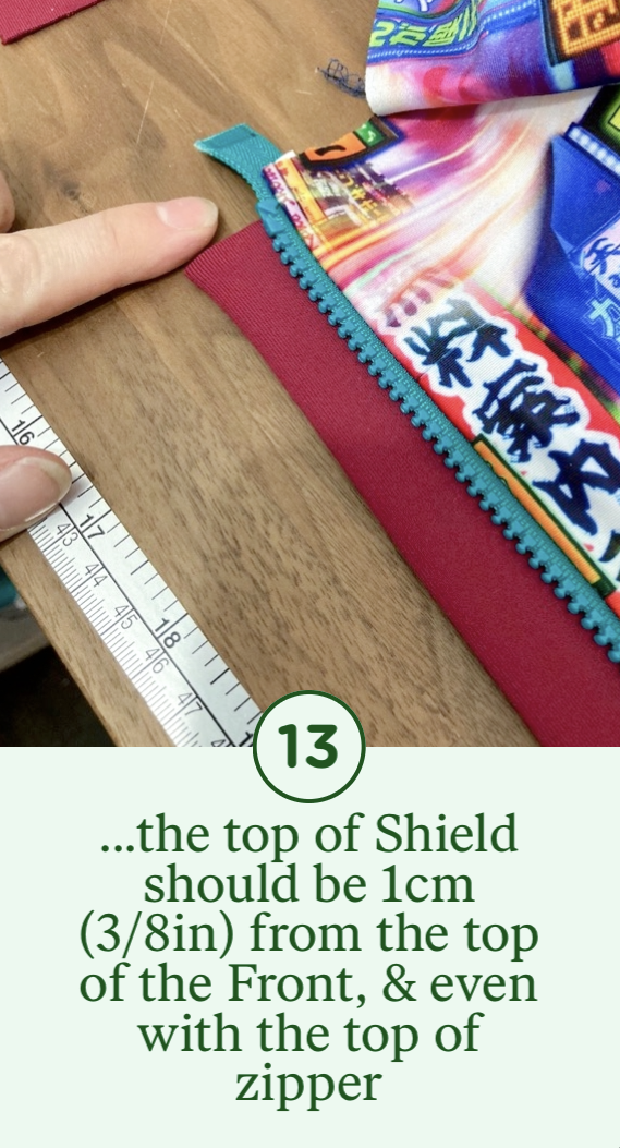 13- ...the top of the Shield should be 1cm from the top of the Front & even with the top of the zipper