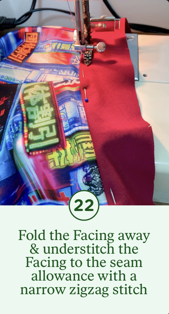 22- Fold the Facing away & understitch the Facing to the seam allowance with a narrow zigzag stitch